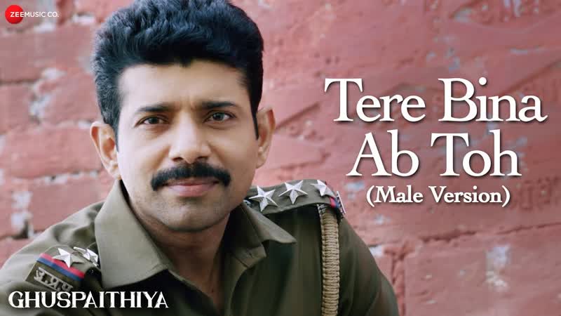 Tere Bina Ab Toh, Ghuspaithiya, Urvashi Rautela Vineet Kumar, Siddharth Menon, Akshay