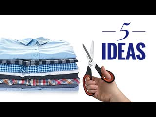 ДАВАЙТЕ ПЕРЕДЕЛАЕМ СТАРЫЕ РУБАШКИ В НОВЫЕ СТИЛЬНЫЕ И ПОЛЕЗНЫЕ ВЕЩИ!