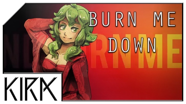 KIRA Burn Me Down ft. GUMI English ( VOCALOID