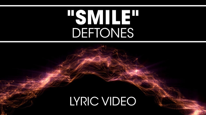 Deftones Smile ( Lyric Video) from the unreleased Deftones album,