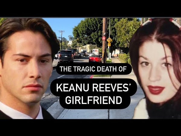 The Tragic and Shocking Death of Keanu Reeves Girlfriend Jennifer