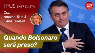 Trus Entrevista: Quando Bolsonaro ser preso
