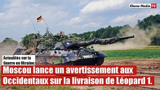 Moscou lance un avertissement aux Occidentaux alors que Kiev se prépare à recevoir des Léopard 1