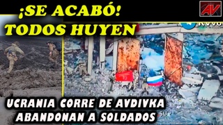 Se acab! Ucrania deja todo tirado en Avdivka, abandonan soldados. EEUU hace un llamado desesperado