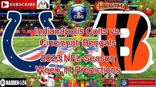 Indianapolis Colts vs. Cincinnati Bengals | 2023 NFL Season Week 14 | Predictions Madden NFL 24