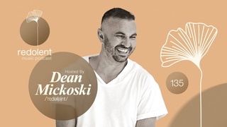 DEAN MICKOSKI | Redolent Radio Episode 135