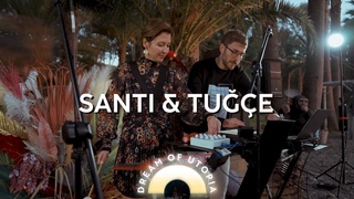Santi & Tuğçe Live at Dream of Utopia Festival ’22
