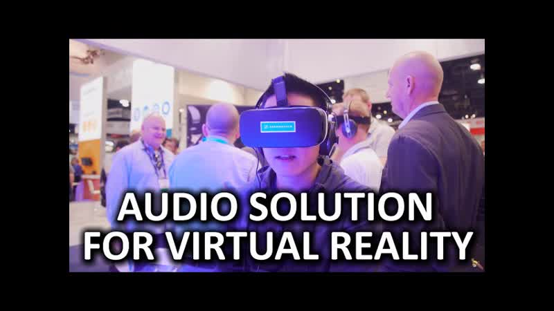 3 D Audio for VR 360 Video Sennheiser