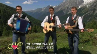 Grubertaler - Wenn, dann Jetzt