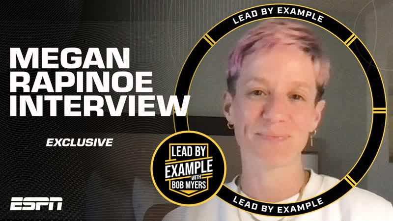 Soccer Icon Megan Rapinoe sits down with Bob Myers, Lead by