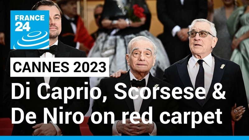 Cannes 2023: Leonardo Di Caprio, Robert De Niro and Martin Scorsese on the red