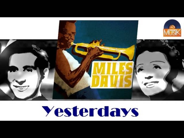 Miles Davis Yesterdays ( HD) Officiel Seniors