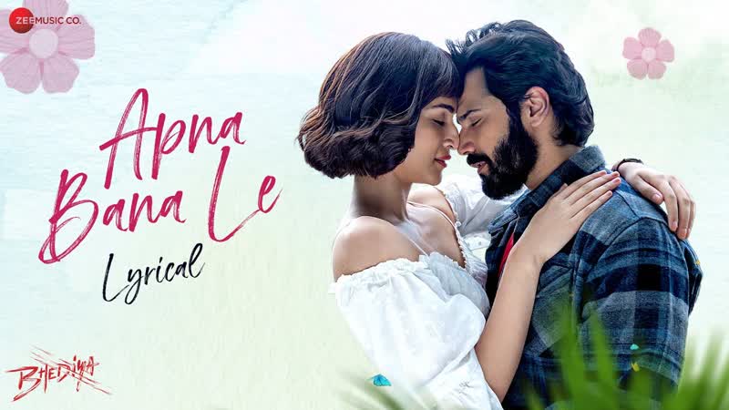 Apna Bana Le Arijit Singh, Bhediya, Varun Dhawan Kriti Sanon, Sachin Jigar,