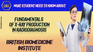 What Students Need to Know about  Fundamentals of X Ray Production In RadioDiagnosis