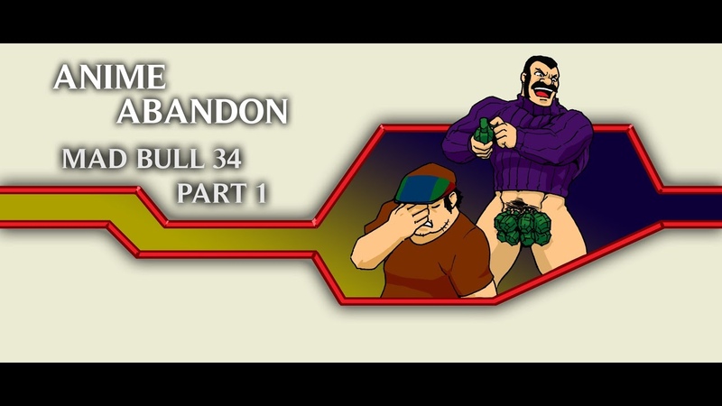 Anime Abandon: Mad Bull 34 Part