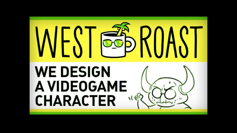 WEST ROAST 01: Designing a Videogame