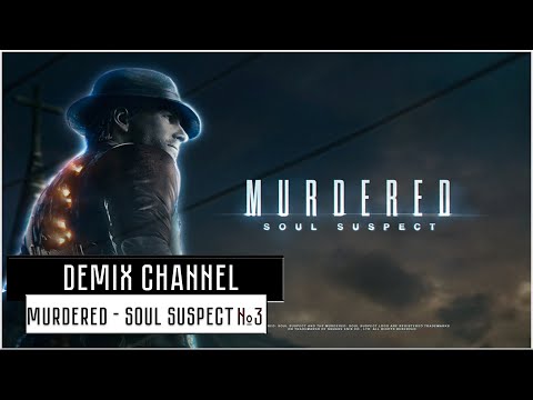 Murdered Soul Suspect 3 Истории