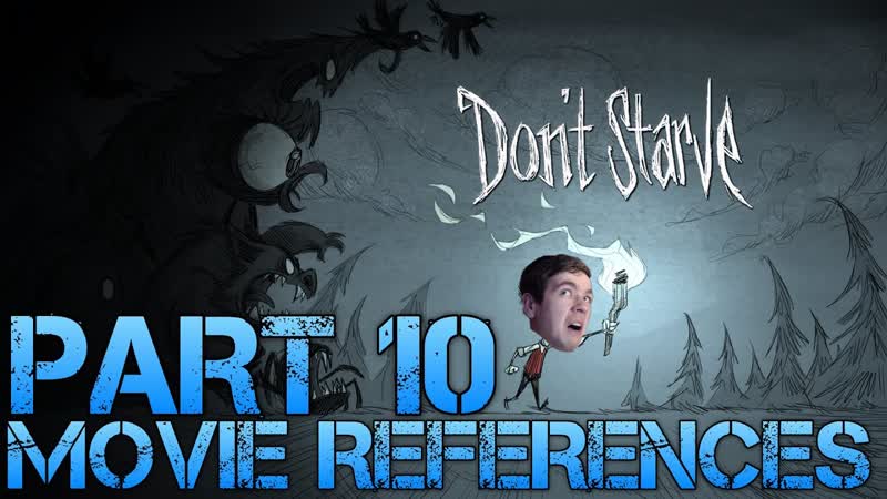 Dont Starve MOVIE REFERENCES Part 10 Gameplay, Commentary, Surviving like a