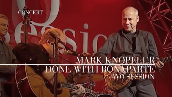 Mark Knopfler Done With Bonaparte ( AVO