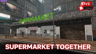 5 - ВОЗМОЖНО ЗАКАНЧИВАЕМ НАШ МАГАЗИН!  ПРОБЛЕМЫ ,БИЗНЕС ИЛИ ВОВА Supermarket Together.