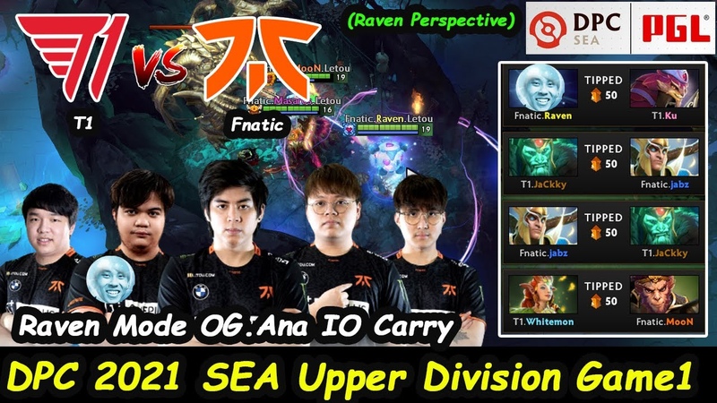 Fnatic vs T1, Raven Mode IO DPC 2021 SEA Upper Division Game1 Dota