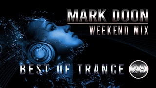 BEST OF TRANCE - Welcome Weekend Mix 28 mixed by MARK DOON