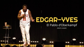 EDGAR-YVES - El Pablo d'Oberkampf (Sketch complet)