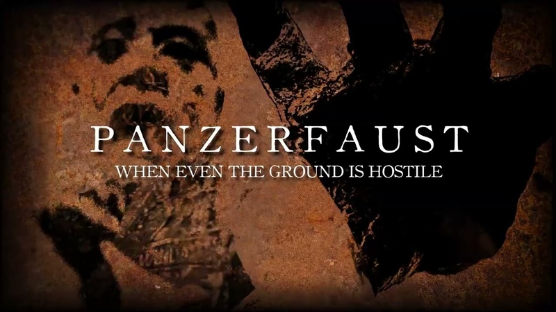 PANZERFAUST When Even The Ground is Hostile ( Official