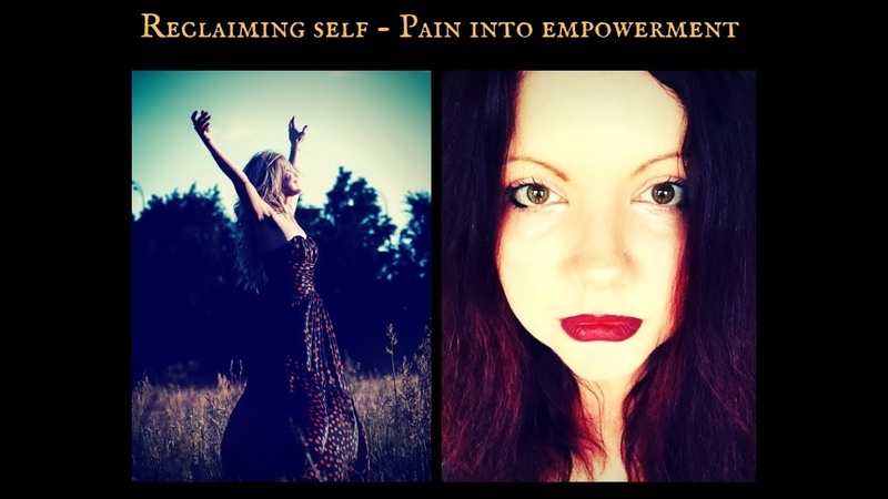 Reclaiming Self Pain into Empowerment, Moving through Shadow work