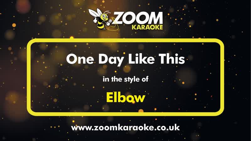 Elbow One Day Like This Karaoke Version from Zoom