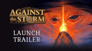 Against the Storm - Early Access Launch Trailer | OUT NOW
