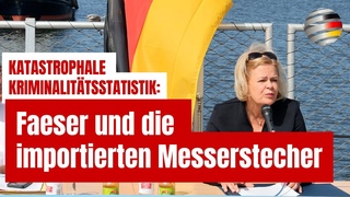 Katastrophale Kriminalittsstatistik: Faeser und die importierten Messerstecher