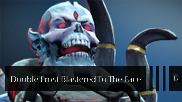 Dota 2 Double Frost Blastered To The