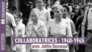 1940-1945 : Les femmes et la Collaboration, avec Jolle Dusseau