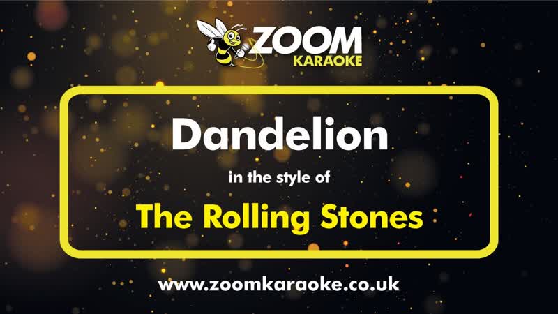 The Rolling Stones Dandelion Karaoke Version from Zoom